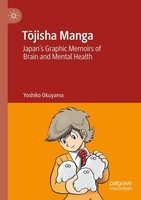 T¿Jisha Manga Japan's Graphic Memoirs Of Brain And Mental Health Yoshiko Okuyama