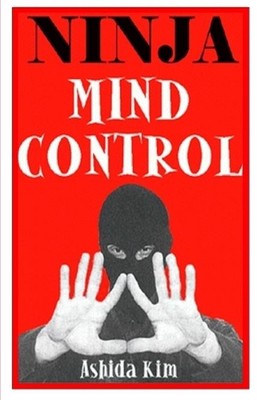 Ninja Mind Control by Ashida Kim (English) Paperback Book