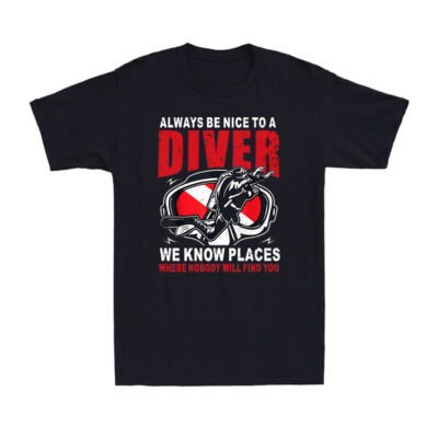We Know Places Where Nobody Will Find You Scuba Diving Diver Down Men's T-Shirt