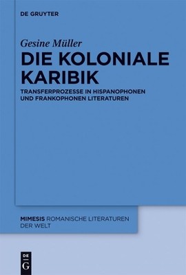 Gesine Müller Die koloniale Karibik (Hardback) Mimesis