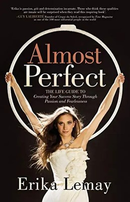 Almost Perfect: The Life Guide to Creating Your Success Story Through Passion an
