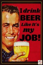 BEER JOB METAL SIGN 8"X12" MAN CAVE FUNNY BAR PUB HAPPY HOUR GARAGE OFFICE TIKI