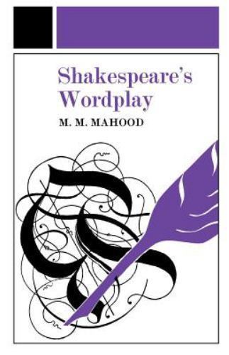 Shakespeare's Wordplay (University Paperbacks 242 242), Mahood, M.M.,Mahood, Pro