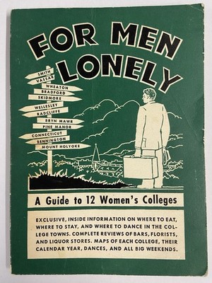 For men Lonely - A guide To 12 women s colleges Rare vtg 1947