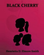 Black Cherry by Henrietta D. Elmore-Smith (English) Paperback Book