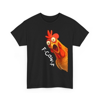 Funny F-Caw-F Chicken FCAWF Chicken Men Women T-Shirt