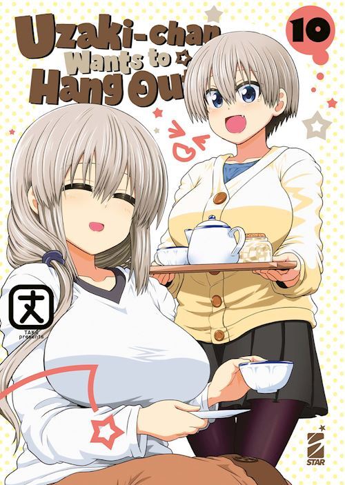 UZAKI-CHAN WANTS TO HANG OUT!. VOL. 10  - TAKE - Star Comics
