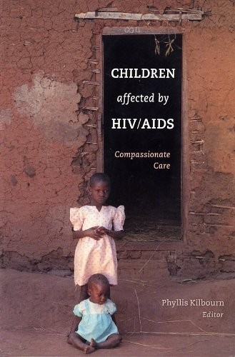 Children Affected by HIV/Aids: Compassionate Care - Kilbourn, Phyllis - Picture 1 of 1