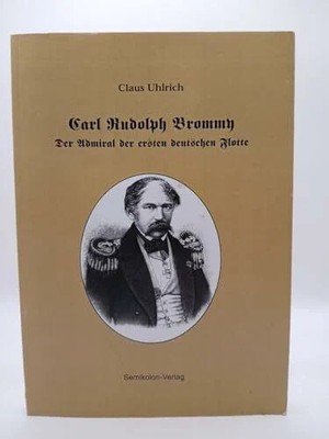 Carl Rudolph Brommy - der Admiral der ersten deutschen Buch Semikolon-Verlag