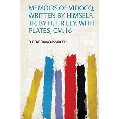 Memoirs of Vidocq, Written by Himself. Tr. by H. T. Ril -  NEW EugNe FranOis V 2