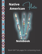 Native American Flute Notebook: 119 pages of blank Native American flute tablatu