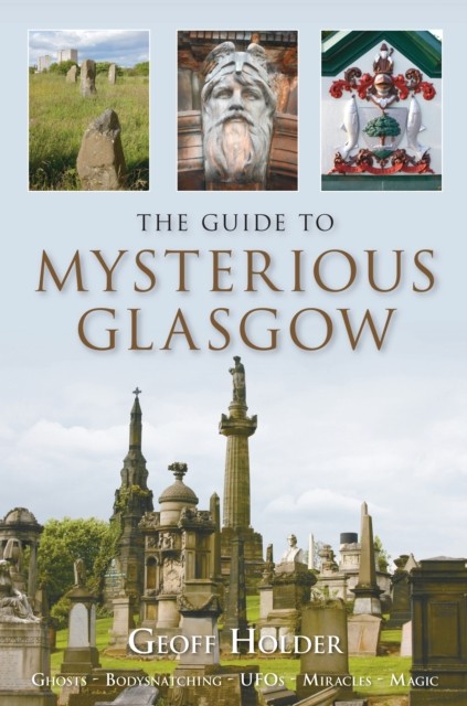 The Guide to Mysterious Glasgow by Geoff Holder (Paperback Book)