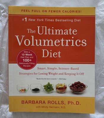 Ultimate Volumetrics Diet : Smart, Simple, Science-Based Strategies for...
