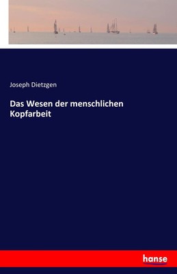 Joseph Dietzgen | Das Wesen der menschlichen Kopfarbeit | Taschenbuch | Deutsch