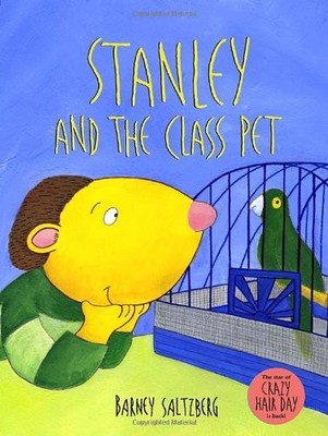 STANLEY AND THE CLASS PET By Barney Saltzberg & Barney Saltzberg - Hardcover VG+