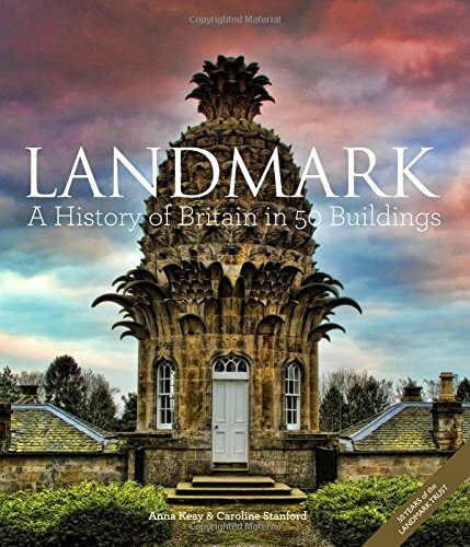 Landmark: A History of Britain in 50 Buildings-Anna Keay, Caroline Stanford, Gr