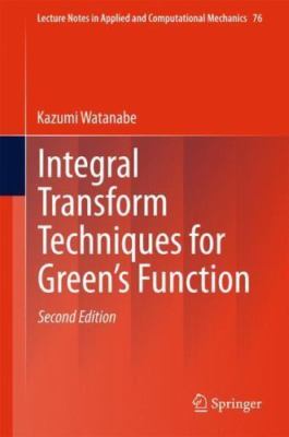 Integral Transform Techniques for Green's Function, Hardcover by Watanabe, Ka...