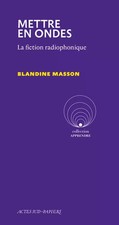 Ausstrahlung: Radio Fiction, Blandine Masson