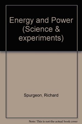Energy and Power (Science & experiments),Richard Spurgeon, Mike 