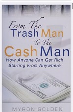 From The Trash Man To The Cash Man Myron Golden EBOOK