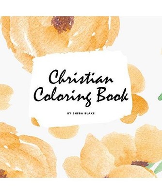 Christian Coloring Book for Adults [8.5x8.5 Coloring Book / Activity Book], Sheb