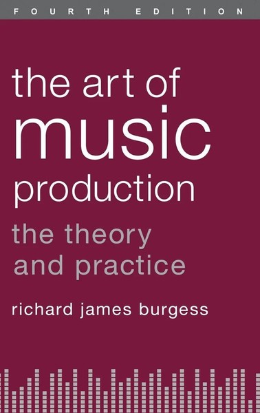 The Art Of Music Production | Burgess | Buch | Buch Gebunden | Englisch | 2019-image