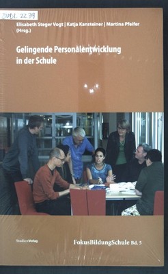 Gelingende Personalentwicklung in der Schule. FokusBildungSchule ; Bd. 5 Steger