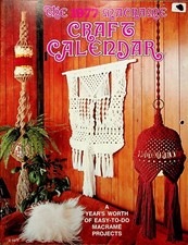 Macram&eacute; The 1977 Craft Calendar A Years Worth of Patterns Crafts