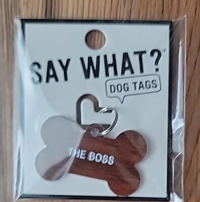Say What? Dog Tag THE BOSS Color  Wood Grained NIP
