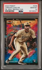 2024 TOPPS FINEST OIL SPILL REFRACTOR #239 JORDAN LAWLAR PSA 10