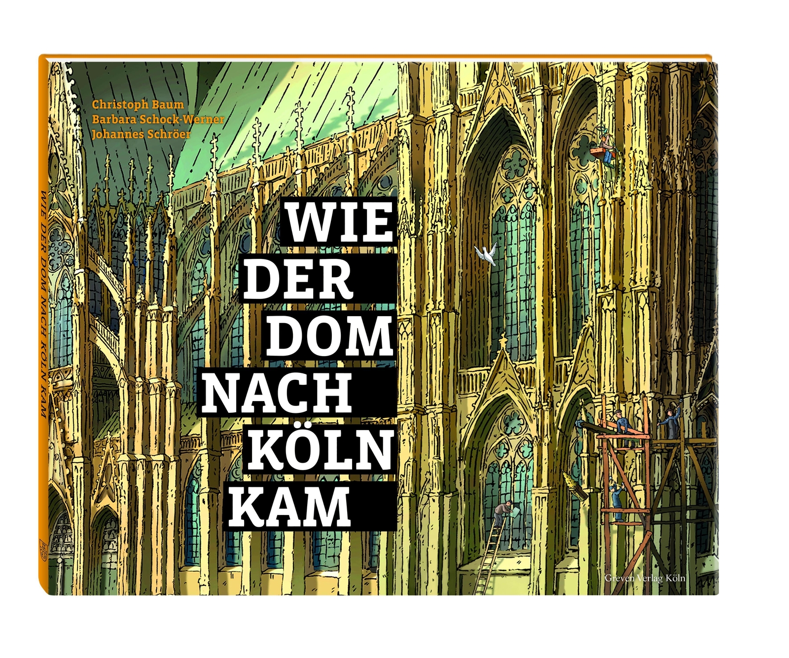 Thumbnail - Wie Der Dom Nach Köln Kam Christoph Baum (u. A.) Buch 64 S. Deutsch