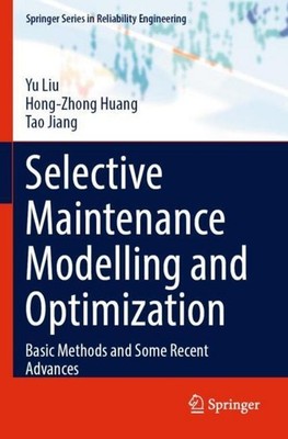 Selective Maintenance Modelling and Optimization Tao Jiang