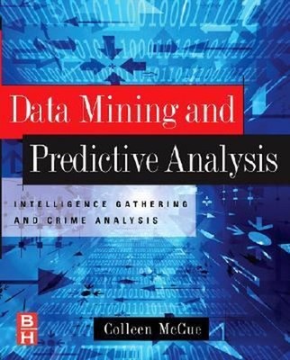 Data Mining and Predictive Analysis : Intelligence Gathering and
