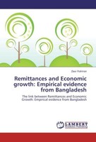 Remittances And Economic Growth: Empirical Evidence From Bangladesh Ziaur Rahman