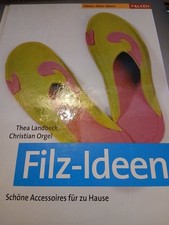Filz-Ideen. Schöne Accessoires für zu Hause. Thea Landbeck, Christian Orgel.