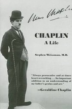 Chaplin: A Life - Hardcover By Weissman, Stephen - GOOD