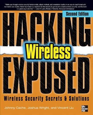 Hacking Exposed Wireless, Second Edition : Wireless Security Secr