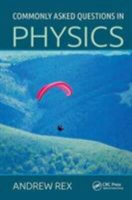 Commonly Asked Questions in Physics, Hardcover by Rex, Andrew, Brand New, Fre...