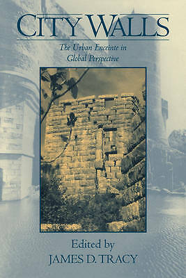 City Walls The Urban Enceinte in Global Perspective Tracy Paperback