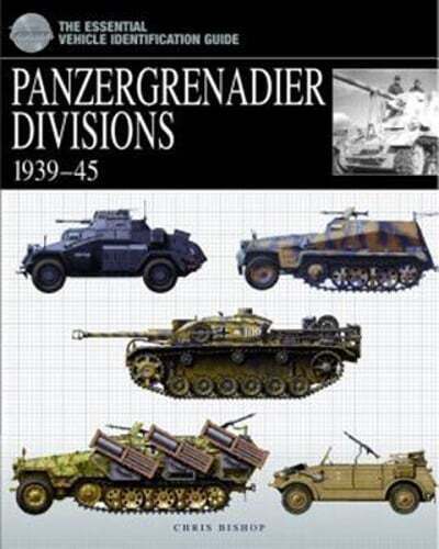 Panzergrenadier Divisions 1939-45 by Chris Bishop: Used
