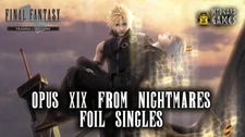 Final Fantasy TCG Trading Cards Opus 19 XIX - From Nightmares *FOIL* Singles