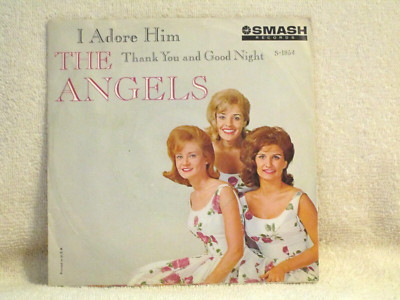 THE ANGELS I ADORE HIM/THANK YOU AND GOOD NIGHT ORG '63 45 RPM W/PICTURE SLV NM-