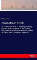 The John Brown Invasion Thomas Drew Taschenbuch 116 S. Englisch 2018 hansebooks