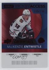 2021 Credentials 2020-21 Debut Ticket Access Red 139/199 MacKenzie Entwistle 6o3
