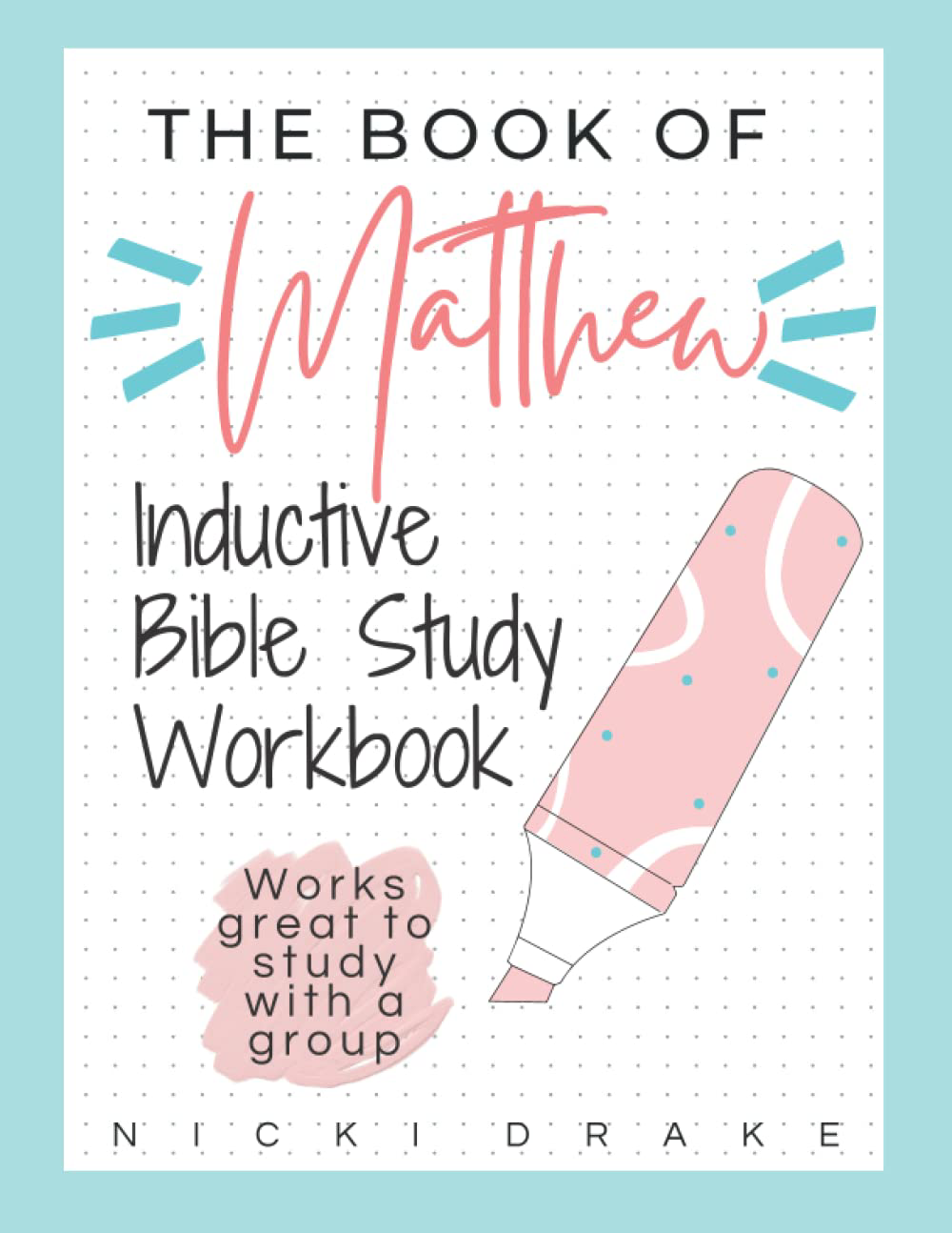 Matthew Bible Study Workbook with Inductive Verse Mapping Worksheets  