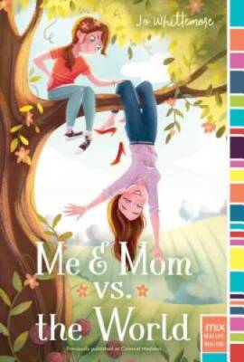 Me & Mom vs. the World (mix) - Paperback By Whittemore, Jo - GOOD