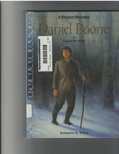 Daniel Boone: Taming the Wilds (Discovery Biographies) by Wi