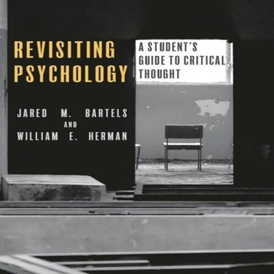 Revisiting Psychology A student's guide to critical thought Jared