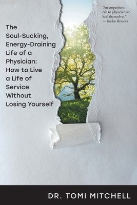 Tomi Mitchell The Soul-Sucking, Energy-Draining Life of a Physicia (Taschenbuch)