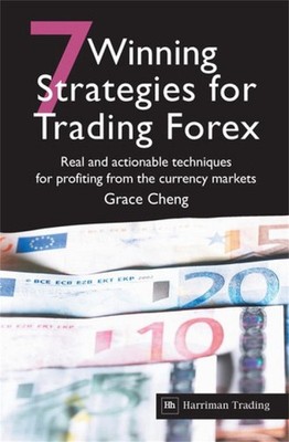 7 Winning Strategies For Trading Forex: Real and actionable techniques for profi